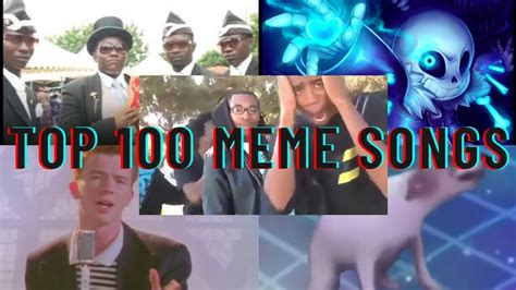 top 100 meme songs